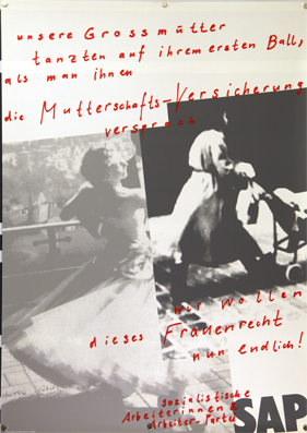 Plakat - Unsere Grossmütter tanzten auf ihrem ersten Ball, als man ihnen die Mutterschafts-Versicherung versprach - Wir wollen dieses Frauenrecht nun endlich! Sozialistische Arbeiterinnen & Arbeiter-Partei SAP.