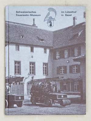 Schweizerisches Feuerwehr-Museum im Lützelhof in basel