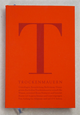 Trockenmauern : Grundlagen, Bauanleitung, Bedeutung