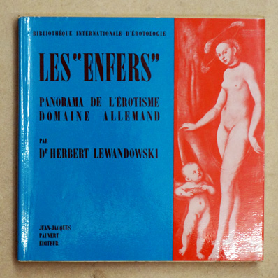Les «Enfers». Panorama de L’Erotisme domaine allemand.