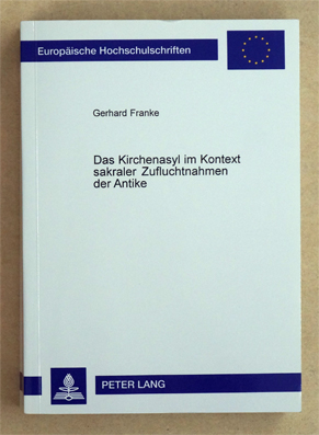 Das Kirchenasyl im Kontext sakraler Zufluchtnahmen der Antike
