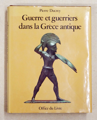 Guerre & guerriers de la Grèce antique.