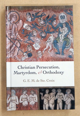 Christian Persecution, Martyrdom, and Orthodoxy.