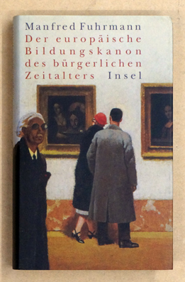 Der europäische Bildungskanon des bürgerlichen Zeitalters.