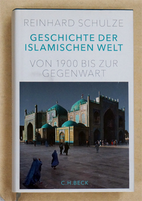 Geschichte der Islamischen Welt: Von 1900 bis zur Gegenwart