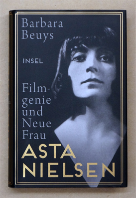 Asta Nielsen : Filmgenie und Neue Frau
