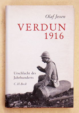 Verdun 1916 : Urschlacht des Jahrhunderts