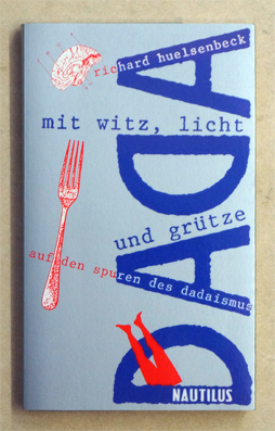 Mit Witz, Licht und Grütze aud den Spuren des Dadismus.