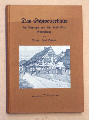 Das Schweizerhaus, sein Ursprung und seine konstruktive Entwicklung