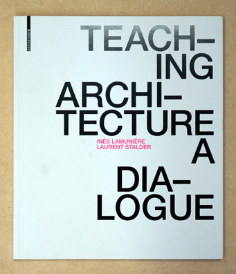 Teaching Architecture: A Dialogue