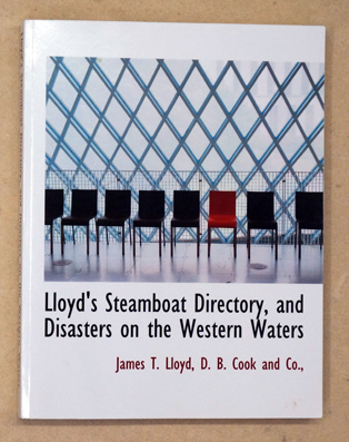Lloyd's steamboat directory, and disasters on the western waters