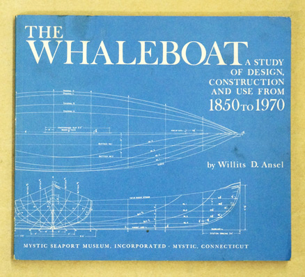 The Whaleboat: A Study of Design, Construction and Use from 1850-1970