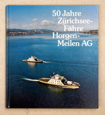 50 Jahre Zürichsee-Fähre Horgen-Meilen AG.