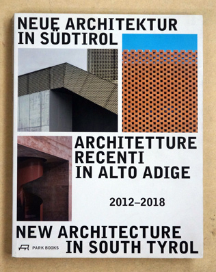 Neue Architektur in Südtirol 2012-2018