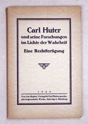 Carl Huter und seine Forschungen im Lichte der Wahrheit. Eine Rechtfertigung.