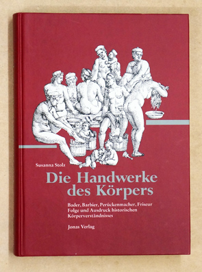 Die Handwerke des Körpers.