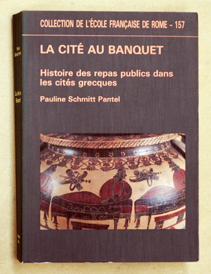 La cité au banquet. Histoire des repas publics dans les cités grecques.