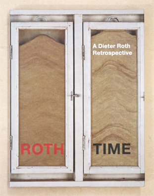 Roth Time : A Dieter Roth Retrospective