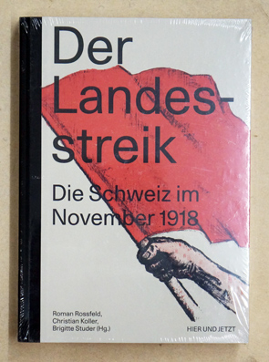 Der Landesstreik. Die Schweiz im November 1918