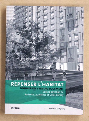 Repenser l’habitat / Rethinking habitats Donner un sens au logement / making sense of housing