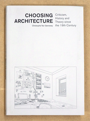 Choosing Architecture - Criticism, History and Theory since the 19th Century