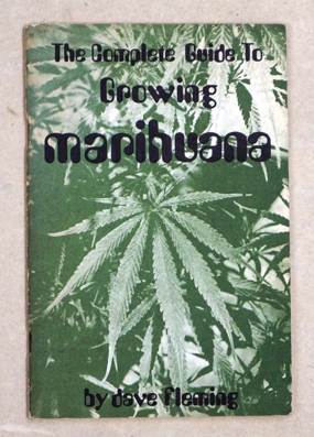 The Complete Guide to Growing Marihuana