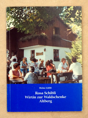 Rosa Schibli - Wirtin zur Waldschenke Altberg