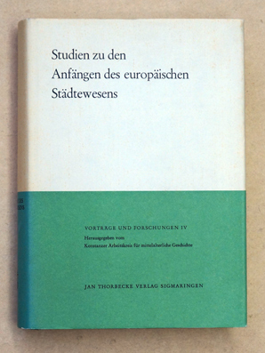 Studien zu den Anfängen des europäischen Städtewesens. Reichenau-Vorträge 1955 - 1956.