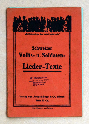 Schweizer Volks- u. Soldaten-Lieder-Texte.
