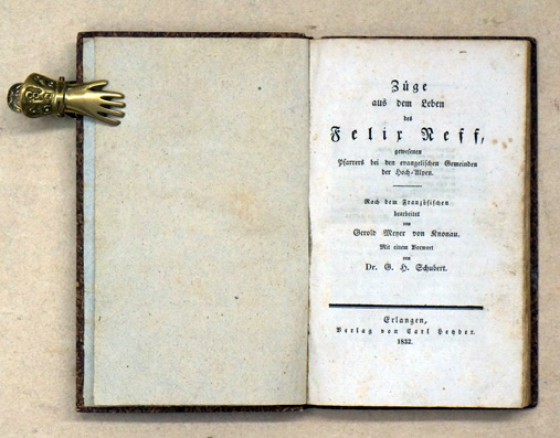 Züge aus dem Leben des Felix Neff gewesenen Pfarrers bei den evangelischen Gemeinden der Hoch-Alpen.