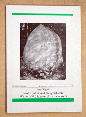 Stadtrepublik und Weltgeschichte. Werner Näf (1894-1959) und sein Werk.