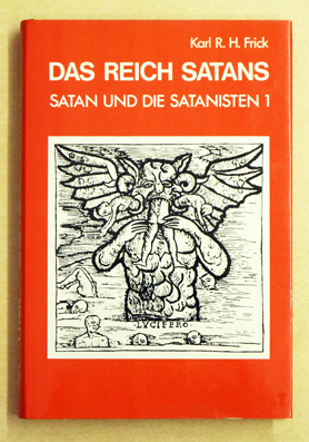 Satan und die Satanisten. Ideengeschichtliche Untersuchungen zur Herkunft der komplexen Gestalt 