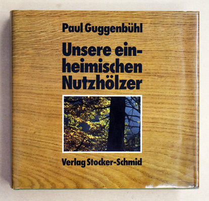 Unsere einheimischen Nutzhölzer