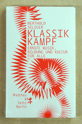 Klassikkampf : Ernste Musik, Bildung und Kultur für alle