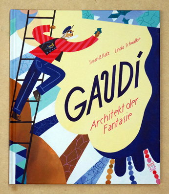 Gaudí : Architekt der Fantasie