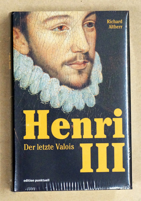 Henri III - er letzte Valois