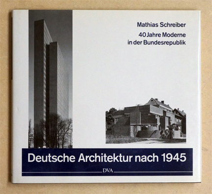 40 Jahre Moderne in der Bundesrepublik. Deutsche Architektur nach 1945.