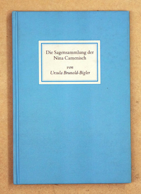 Die Sagensammlung der Dichterin Nina Camenisch (1826-1912)