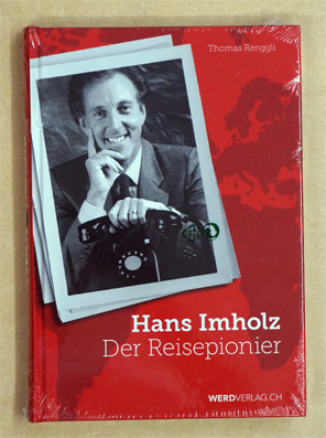 Hans Imholz – Der Reisepionier 