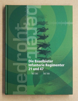 Die Baselbieter Infanterie Regimenter 21 und 47