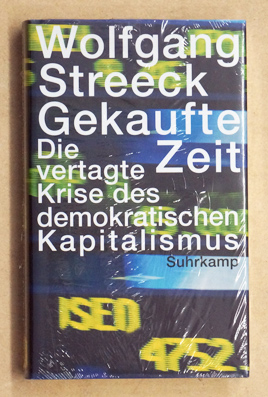 Gekaufte Zeit: Die vertagte Krise des demokratischen Kapitalismus