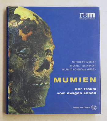 Mumien - der Traum vom ewigen Leben.
