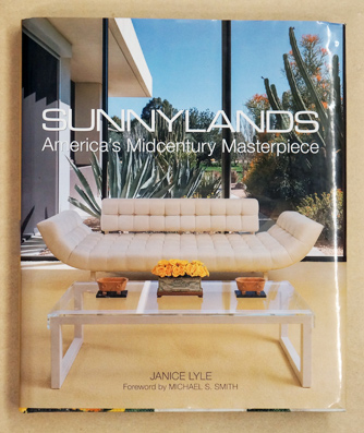 Sunnylands: America?s Midcentury Masterpiece