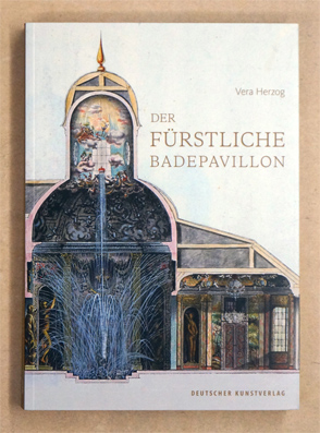 Der fürstliche Badepavillon als zweckmäßige und repräsentative Bauaufgabe im späten 17. und 18. Jahrhundert.