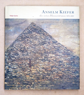Anselm Kiefer - Die sieben Himmelspaläste 1973–2001