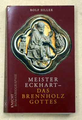 Meister Eckhart - Das Brennholz Gottes: