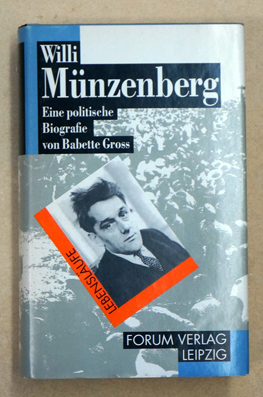 Willi Münzenberg. Eine politische Biographie