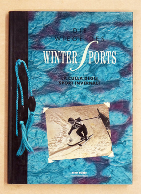 Die Wiege des Wintersports. La Culla degli Sport Invernali.