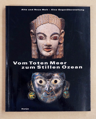 Vom Toten Meer zum Stillen Ozean Alte und Neue Welt - eine Gegenüberstellung
