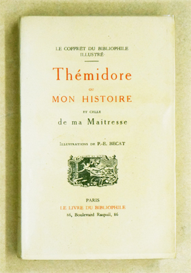 Thémidore ou Mon Histoire et celle de ma Maîtresse.- BECAT P.-E.-